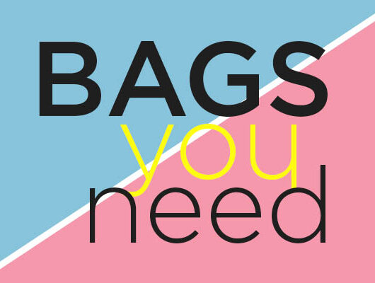 BAGS YOU NEED
