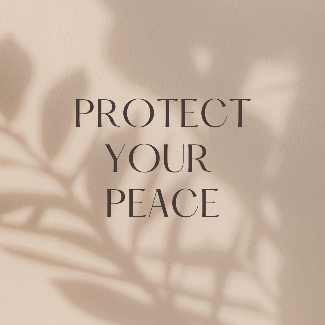 Protect your peace